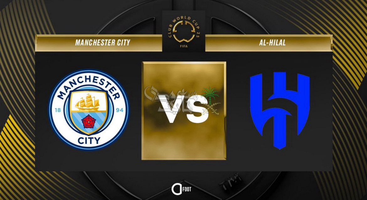 موعد مباراة الهلال ضد مانشستر سيتي في ثمن نهائي كأس العالم للأندية والقنوات الناقلة